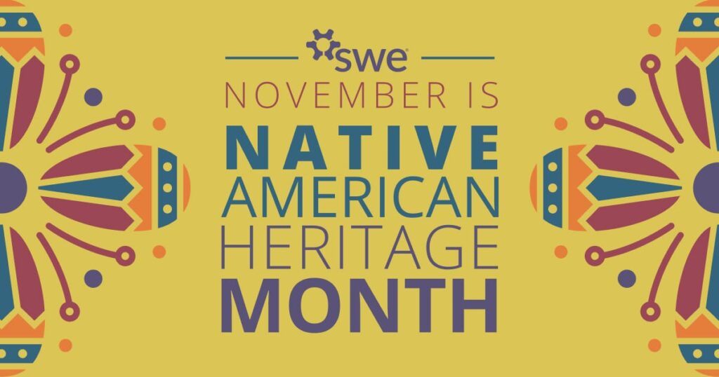 Celebrating National Native American Heritage Month With SWE celebrating-national-native-american-heritage-month-with-swe